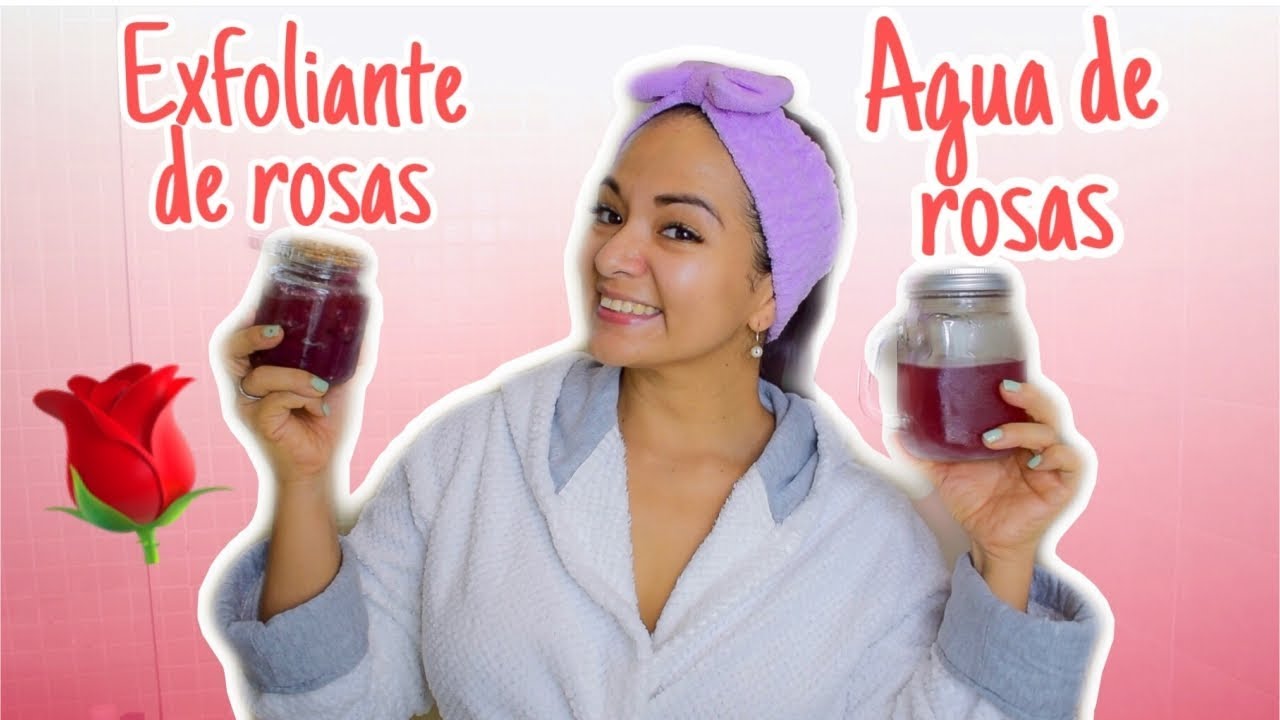 EXFOLIANTE DE ROSAS Y AGUA DE ROSAS CASERO - DIY🌹🌹🌹