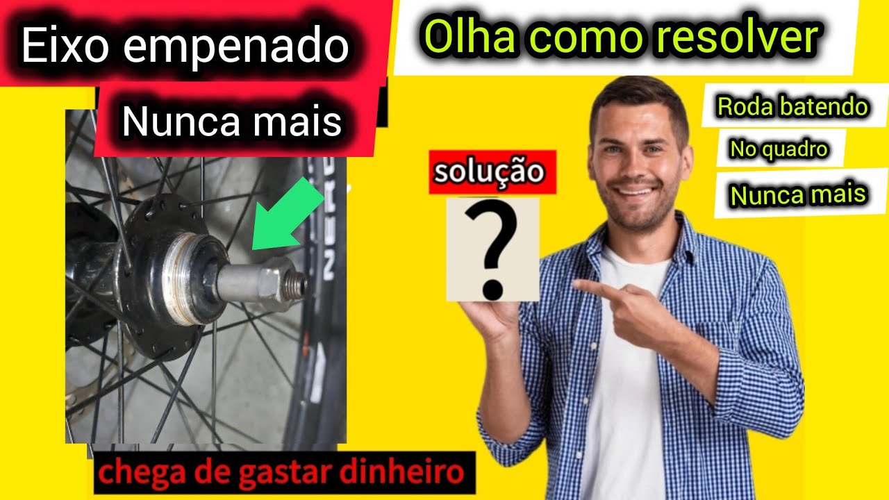 Eixo da bicicleta empenado toda hora ,como Resolver?