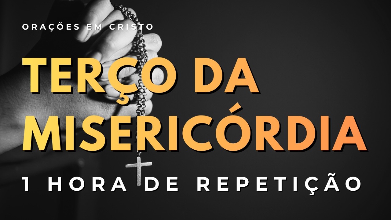 Terço da Misericórdia: 1 Hora de Clamor por um Milagre Urgente