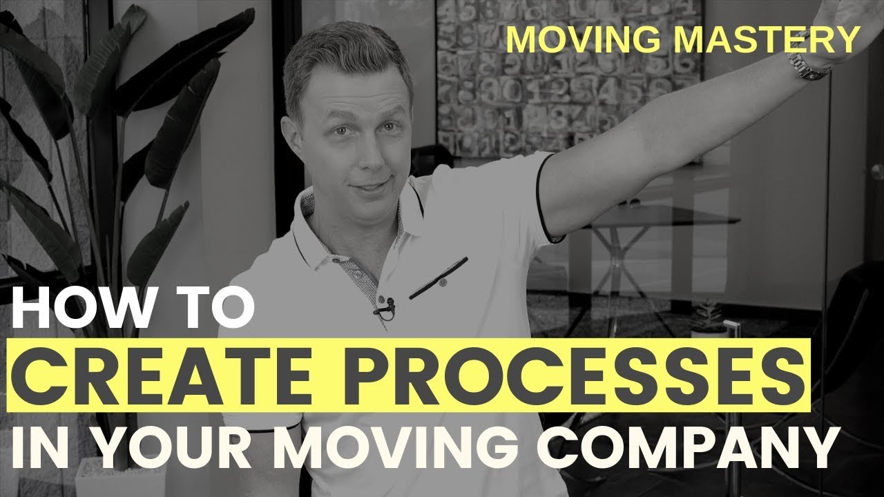 How To Create Processes In Your Moving Company