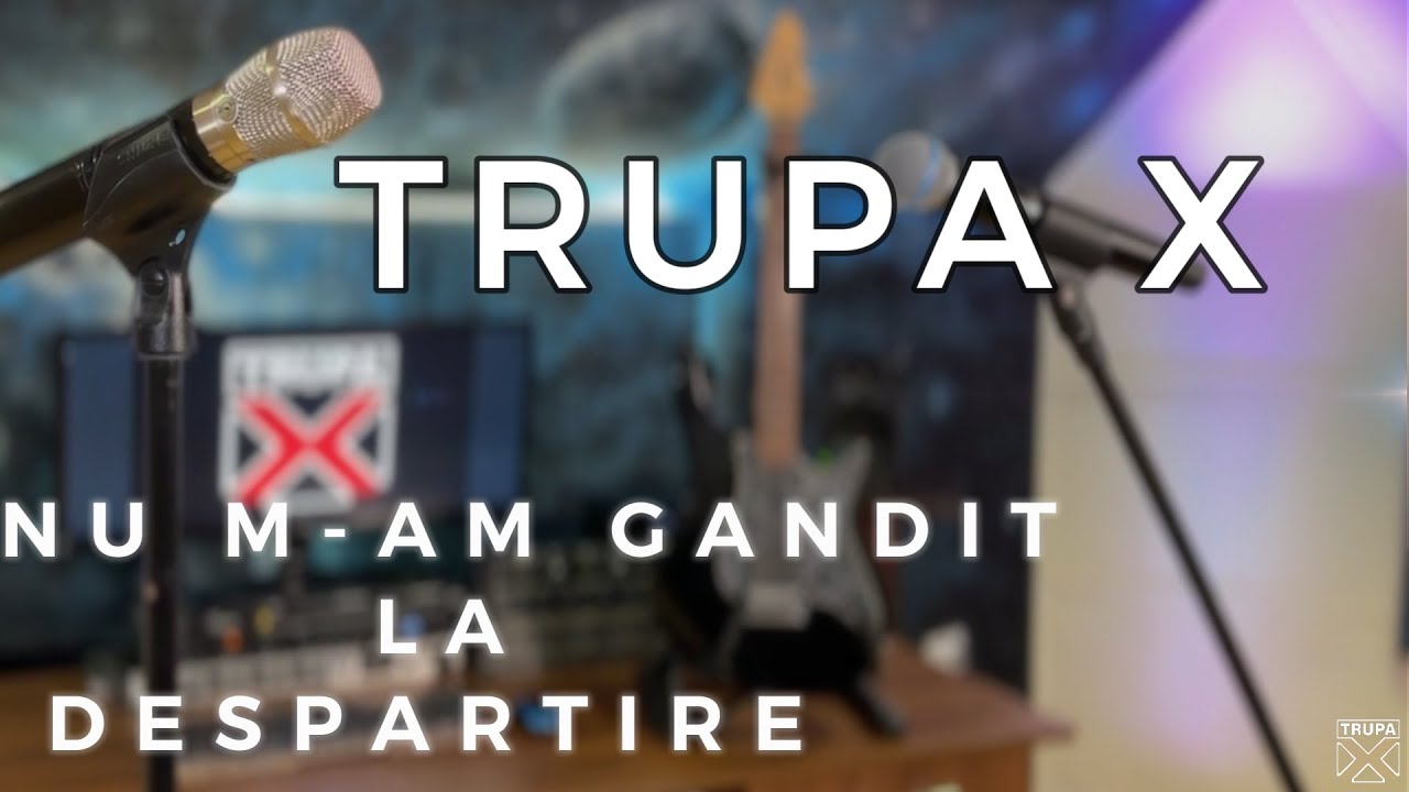 Trupa X - Nu m-am gandit la despartire