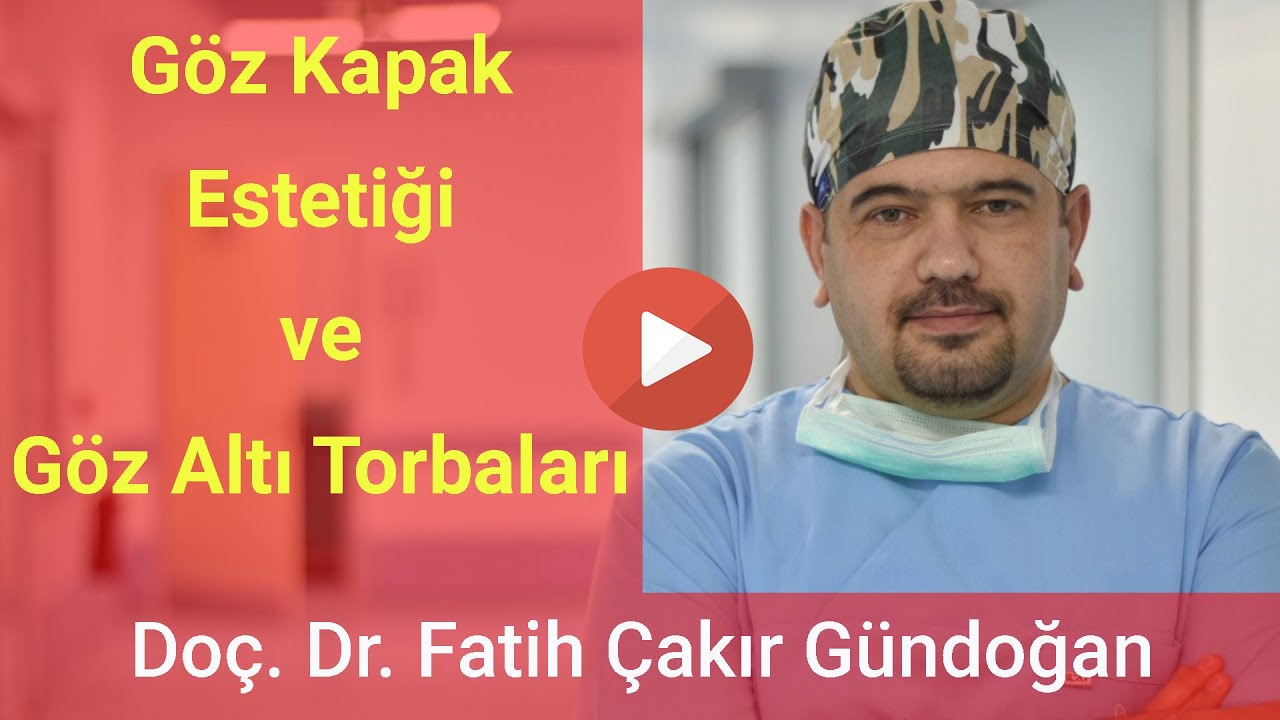 Göz Altı Torbaları ve Göz Kapak Estetiği