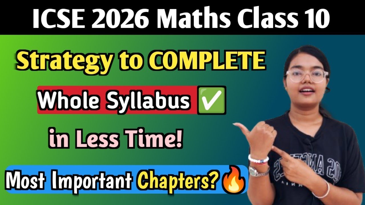 ICSE 2026 Maths | Strategy to Complete Whole Syllabus in less time | Most Important Chapters?🔥