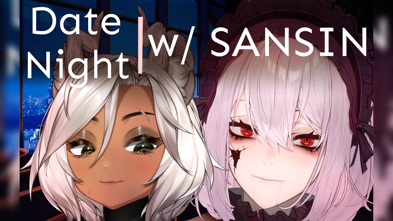 DATE NIGHT with SANSIN | Just Chatting