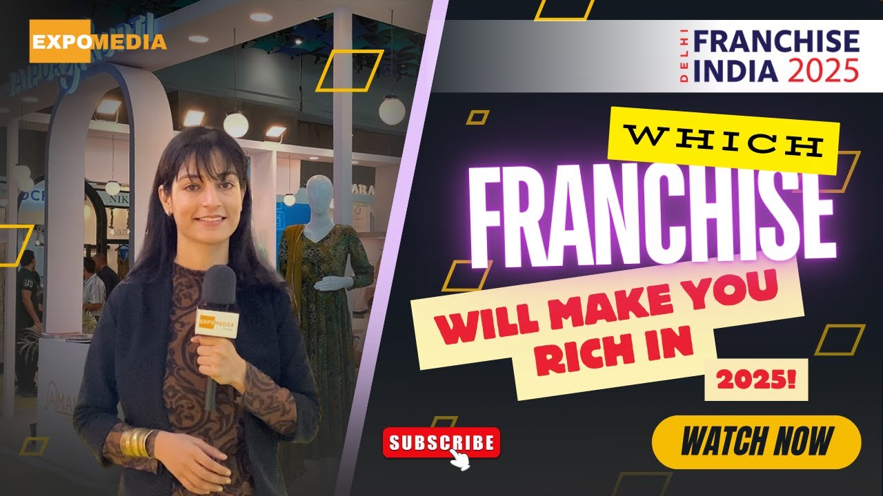 Franchise India Expo 2025 | Top Franchise Opportunities & Business Models in India