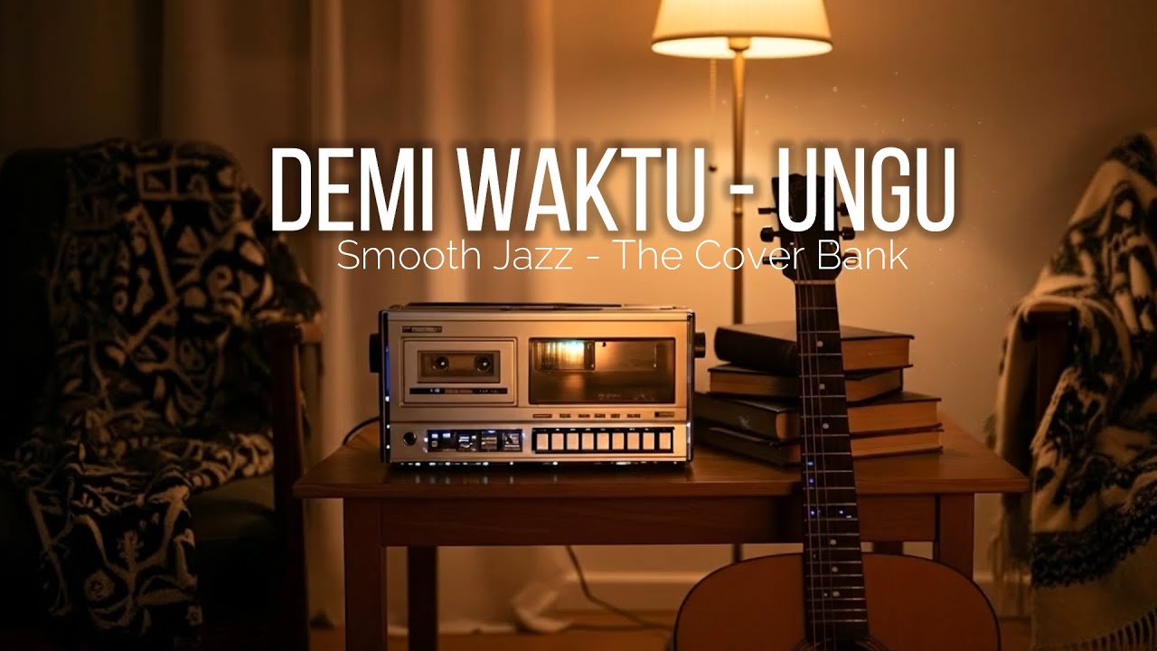 Demi Waktu - Ungu I Smooth Jazz Cover by The Cover Bank