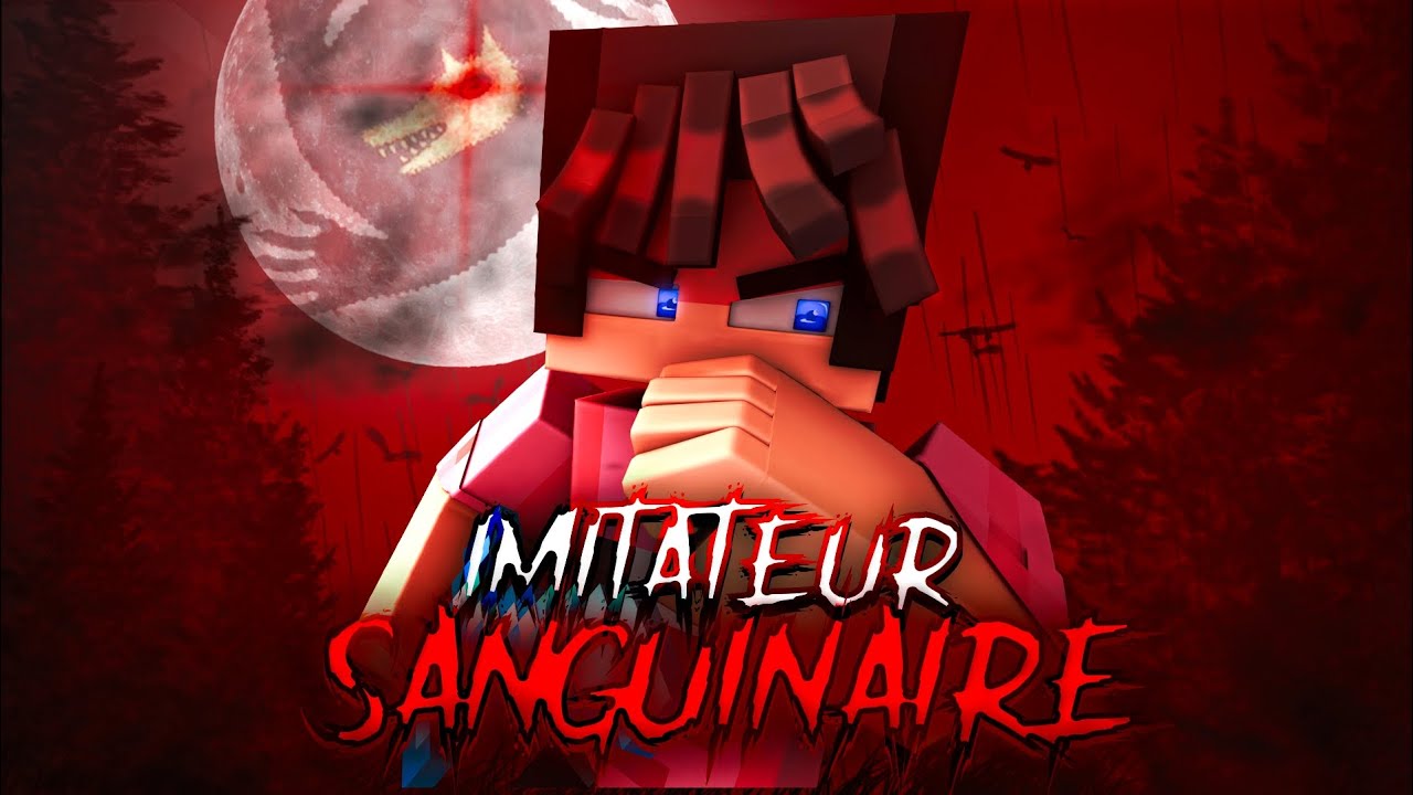 Imitateur Sanguinaire !
