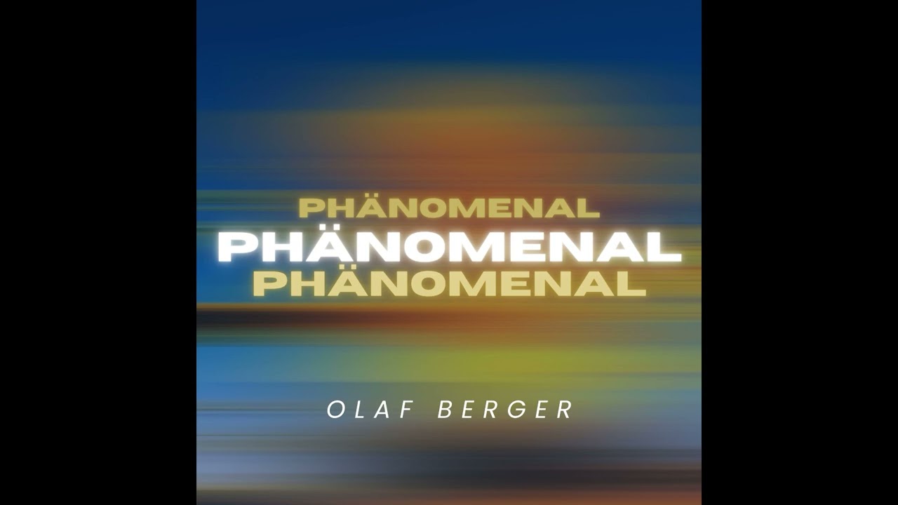 Olaf Berger - Phänomenal (Single Edit) VÖ26.07.2024
