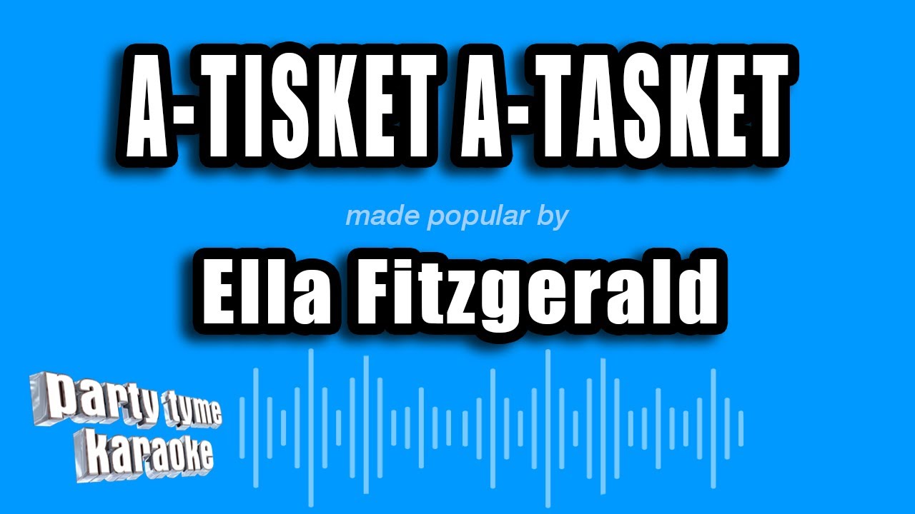 Ella Fitzgerald - A-Tisket A-Tasket (Karaoke Version)