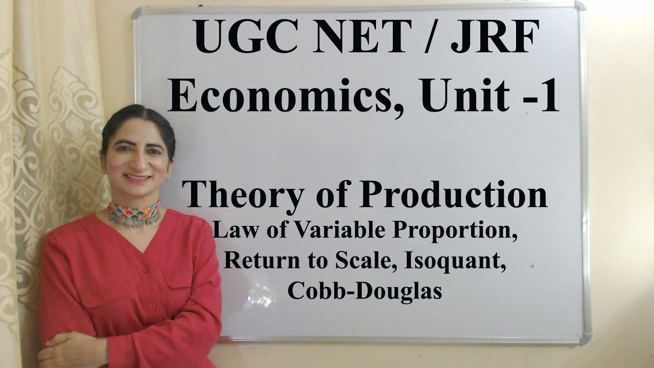 Theory of Production-UGC Net/JRF, Law of variable proportion, Return to scale/Isoquant/Cobb-Douglas