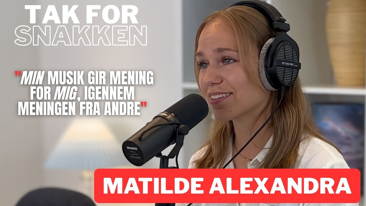 Tak for snakken: Matilde Alexandra | Fra radiov&aelig;rt til selvst&aelig;ndig musiker