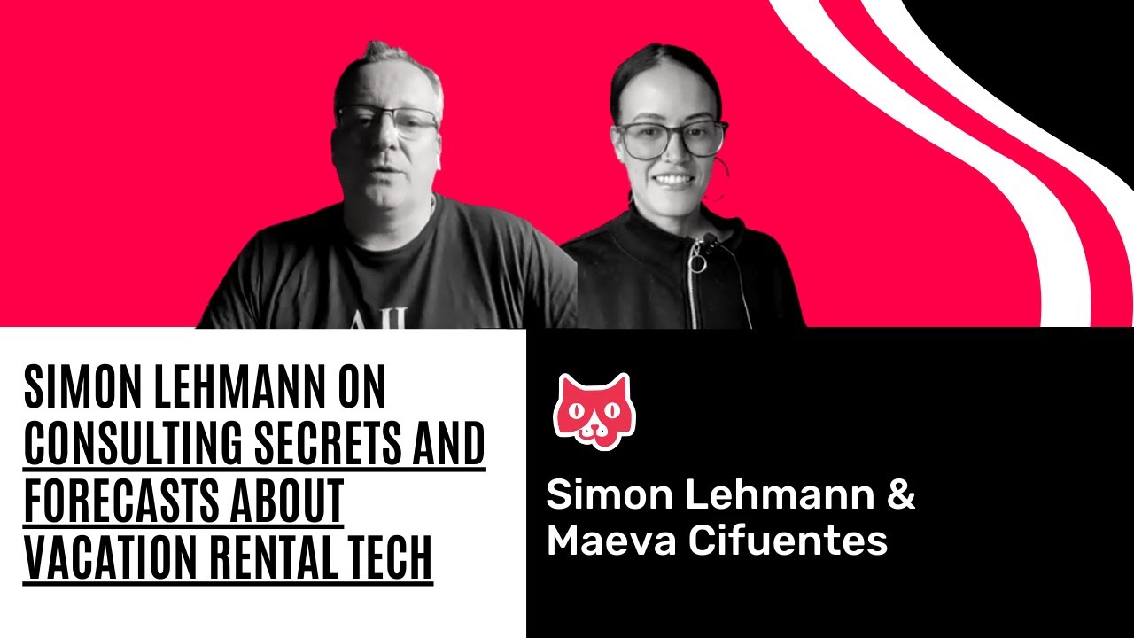 Simon Lehmann on Consulting Secrets and Forecasts About Vacation Rental Tech
