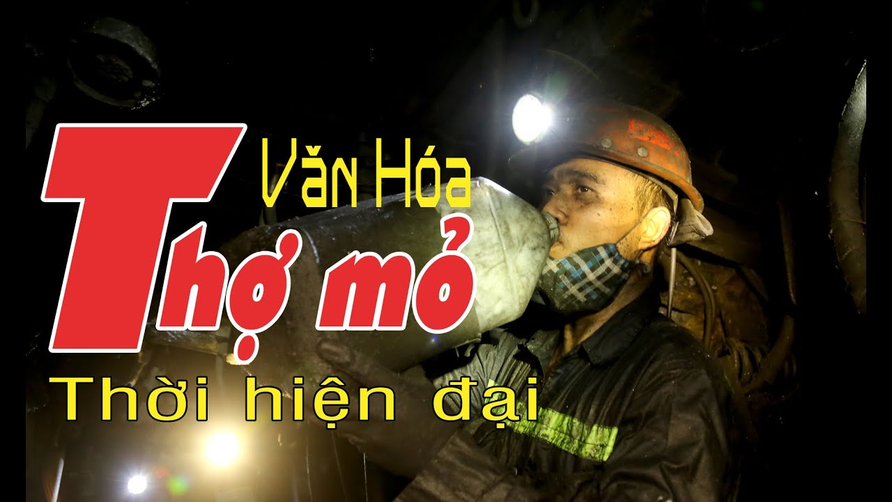 Phóng sự Văn hóa thợ mỏ thời hiện đại
