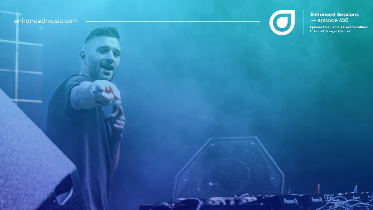 Enhanced Sessions 650 Episode One - Farius Live From Miami
