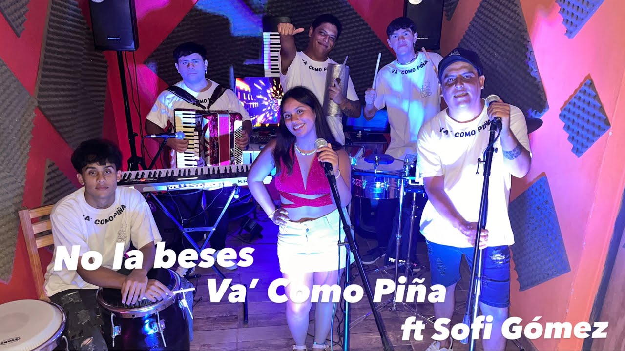 No la Beses - Va' Como Piña ft Sofi Gomez