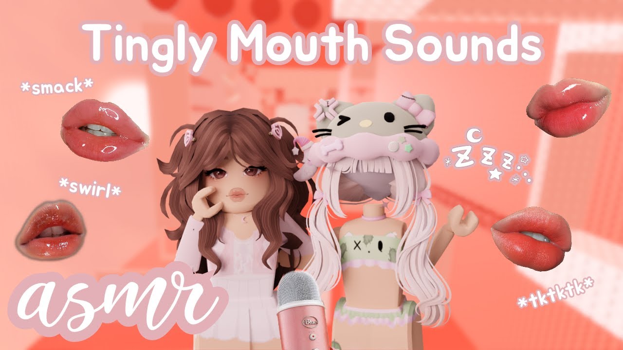 ꒰ Roblox ASMR 🎀 ꒱ The Tingliest Mouth Sounds To Fall Asleep To 👄💭 𝜗𝜚 ˎˊ˗
