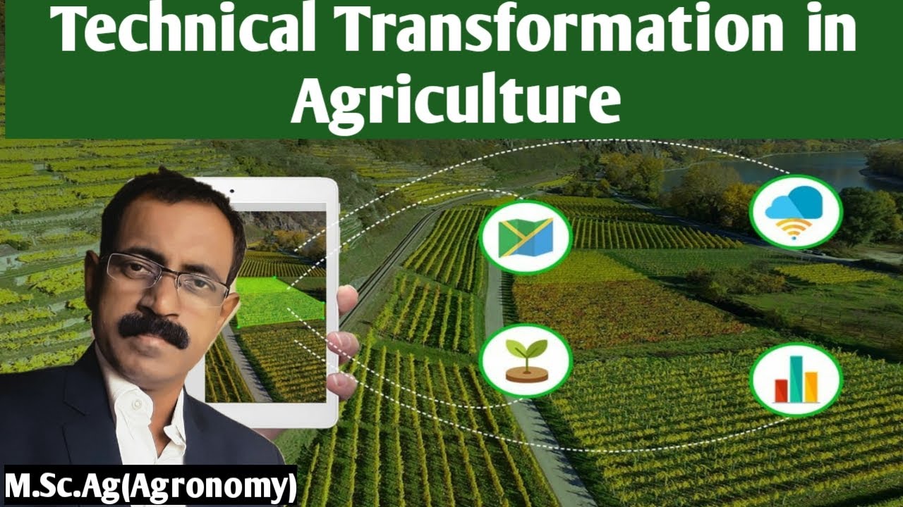 TECHNICAL TRANSFORMATION IN AGRICULTURE