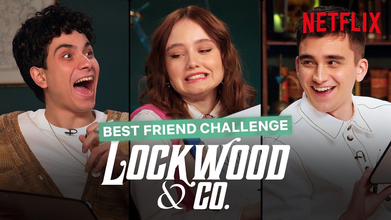 The Lockwood & Co Cast Take The Best Friends Challenge | Netflix