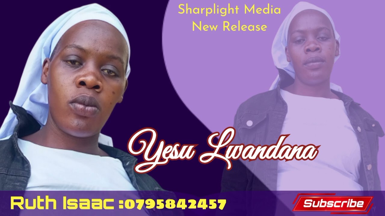 Yesu Lwandana||Ruth Isaac NyarRuga