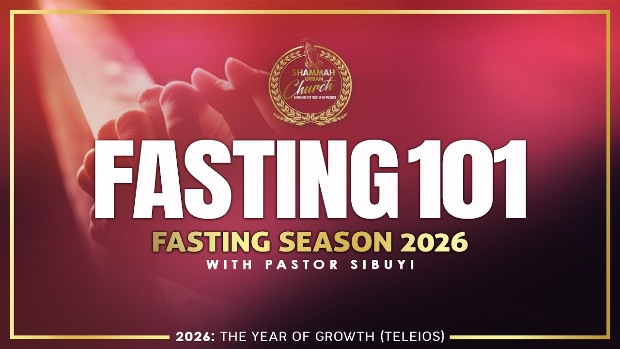 Fasting 101 (Fasting Season 2026) - Pst.Hugh Sibuyi