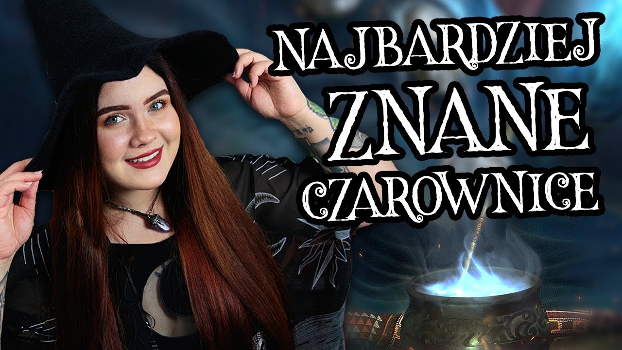 NAJBARDZIEJ ZNANE CZAROWNICE W HISTORII
