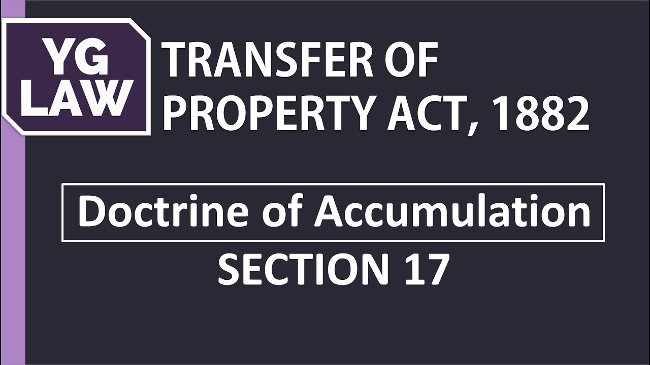 Section 17 - Doctrine of Accumulation - YG Law