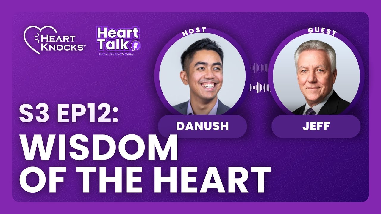 Heart Talk S3EP12: Wisdom of the Heart (With Jeff Cosby)