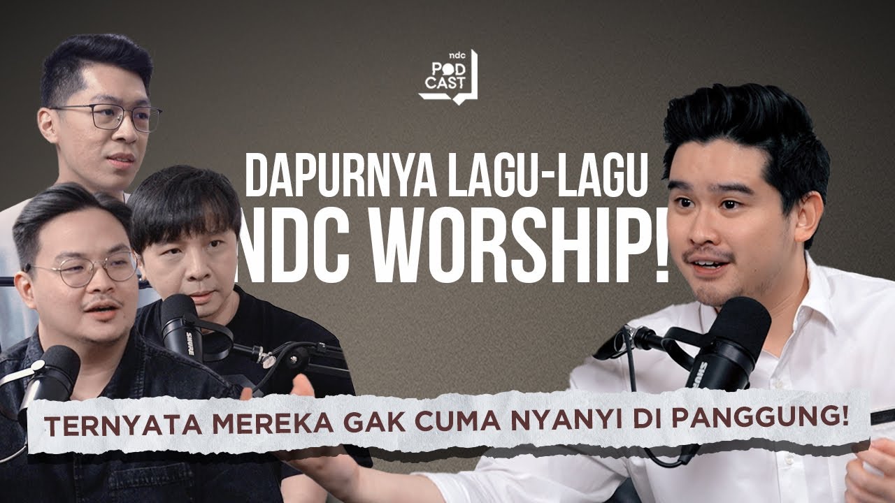 LAGU NDC WORSHIP BUKAN CUMA MUSIK - INI DOA KAMI!! | NDC Worship - NDC Podcast