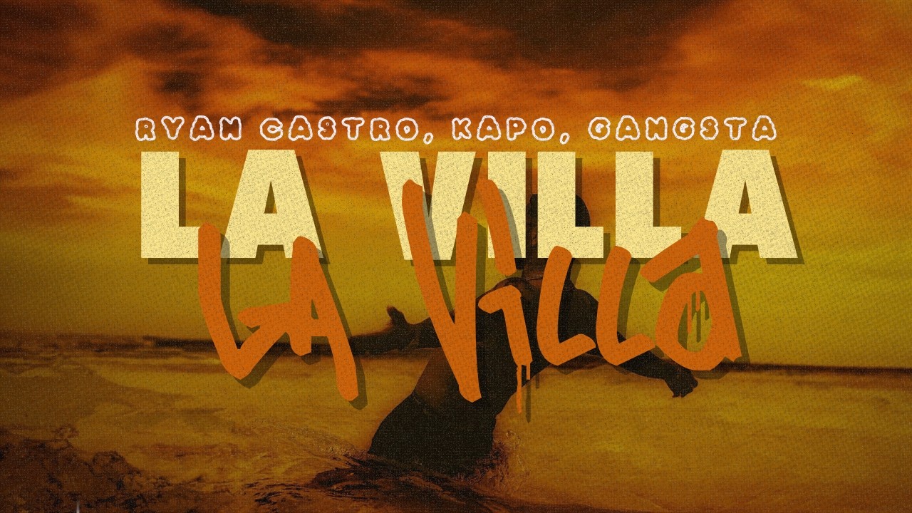 Ryan Castro, Kapo, Gangsta - LA VILLA || Letra