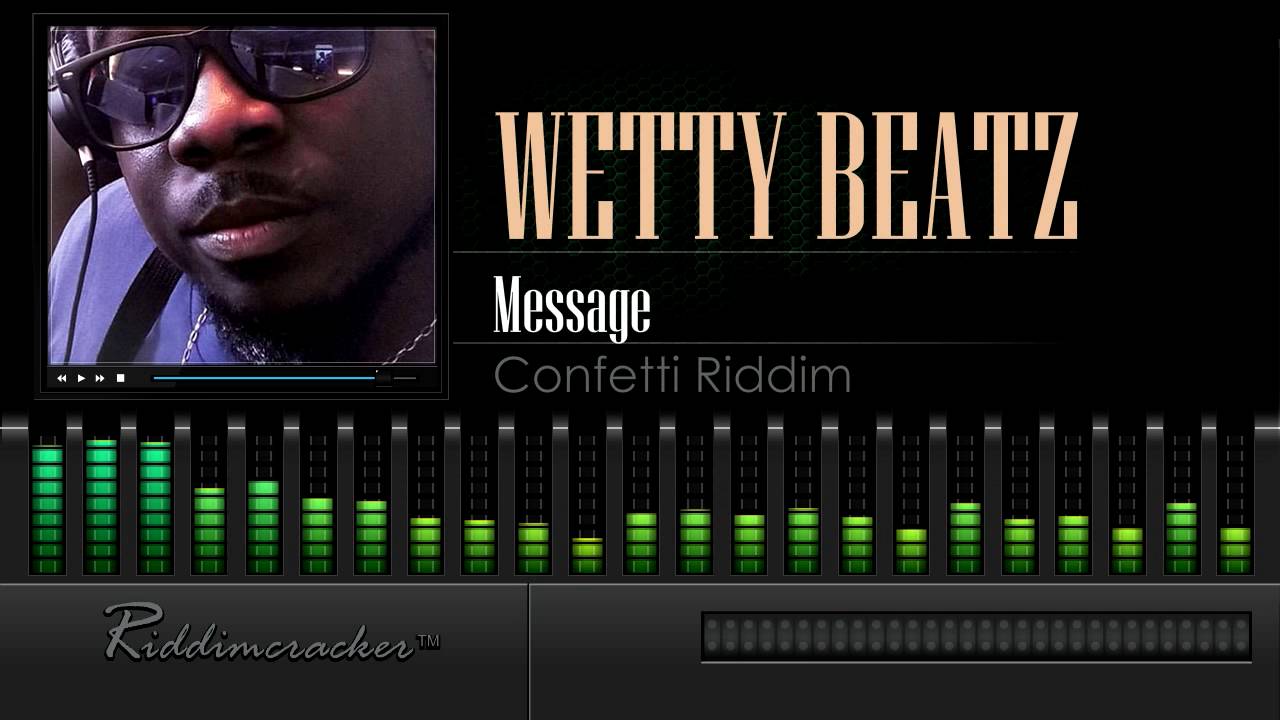 Wetty Beatz - Message (Confetti Riddim) [Ragga Soca 2016] [HD]