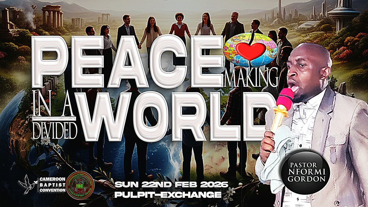 PEACE MAKING IN A DIVIDED WORLD ||MATT 5:9|| WITH PASTOR NFORMI GORDON AT @FAVOURBAPTISTCHURCH 