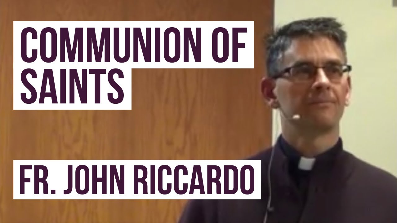 Communion of Saints - Fr. John Riccardo