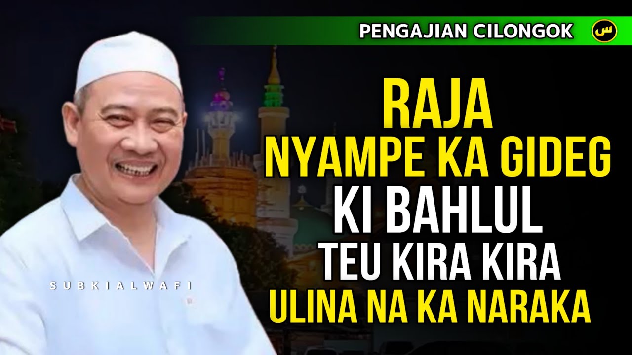 ABUYA UCI Kisah Ki Bahlul || Pengajian Cilongok Terbaru