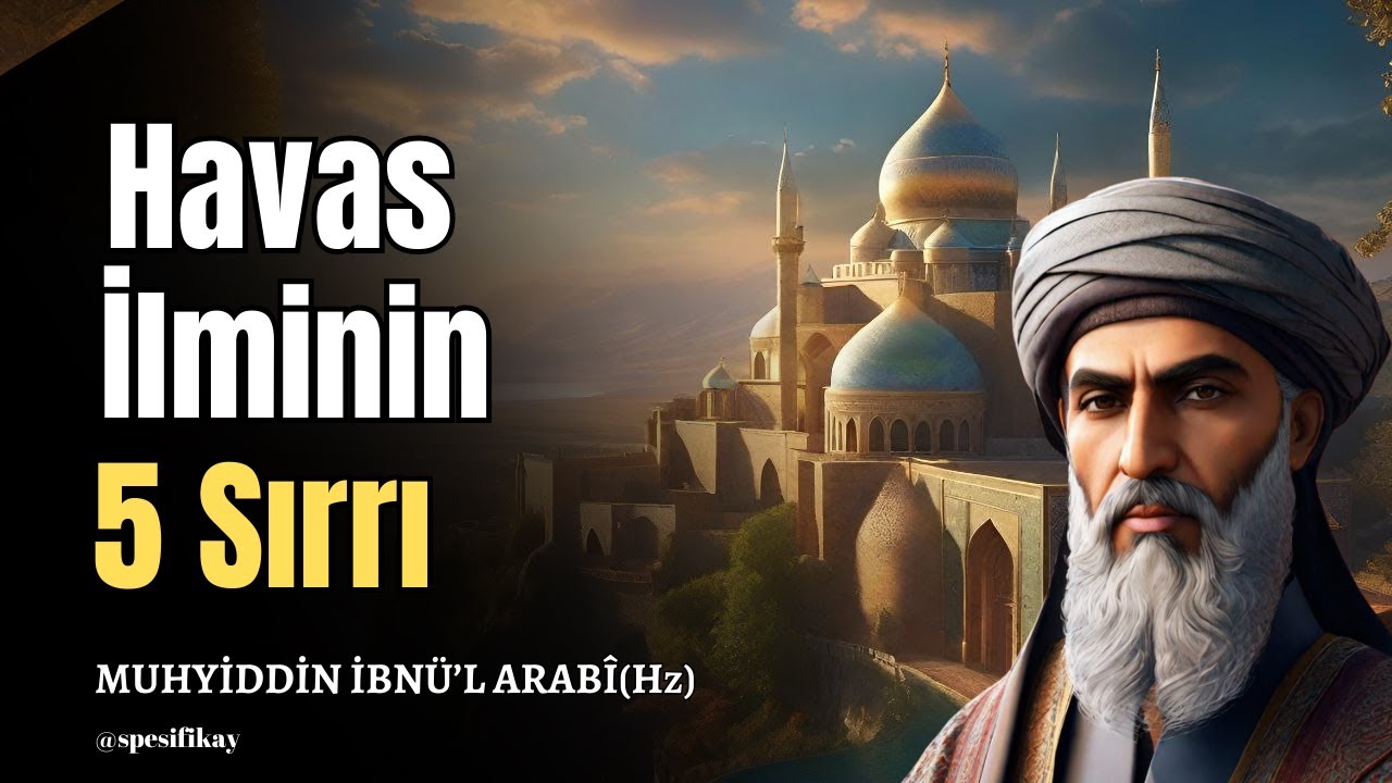 Havas İlminin 5 Sırrı / Muhyiddin İbnü'l Arabi (Sesli Kitap)