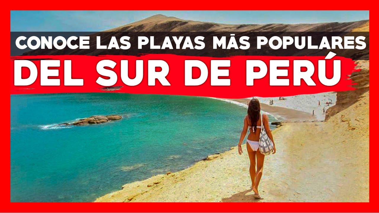 ✅ PLAYAS MAS POPULARES DEL SUR DE PERU 2021 ➡ 10 mejores PLAYAS DEL SUR de Peru