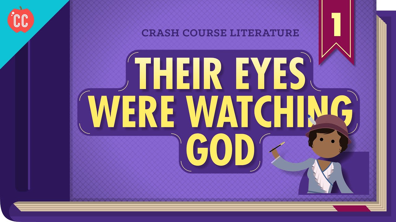 Their Eyes Were Watching God: Crash Course Literature 301