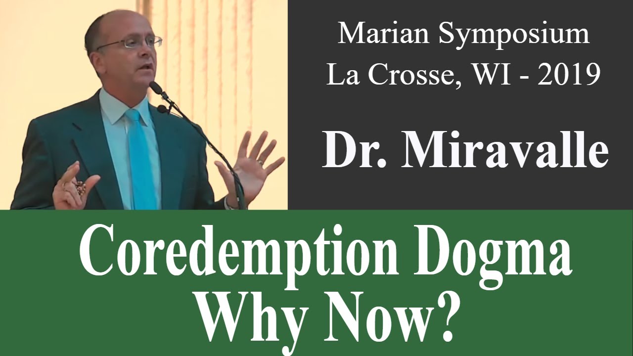 Dr. Mark Miravalle - Why the Dogma of Coredemptrix Now?