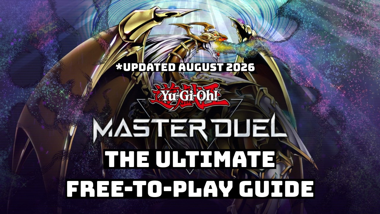 The ULTIMATE, UPDATED F2P GUIDE FOR MASTER DUEL! (August 2026)