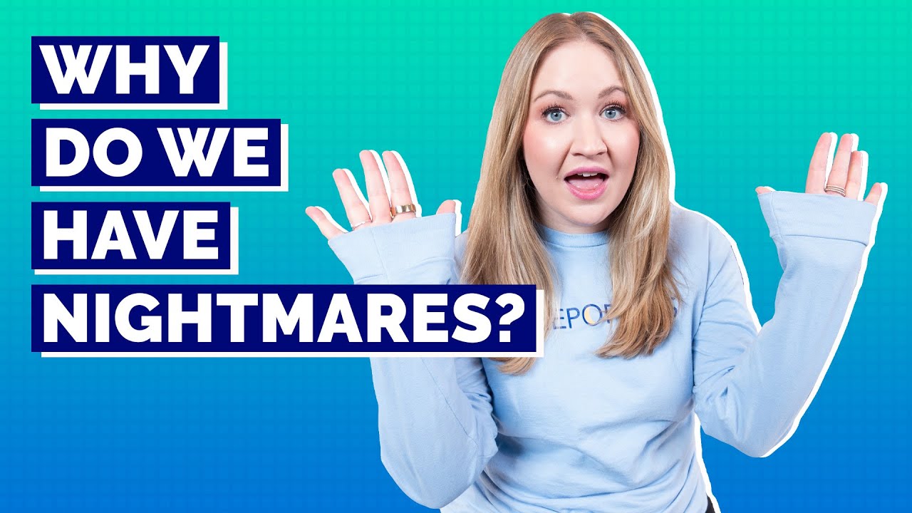 Why Do We Have Nightmares?