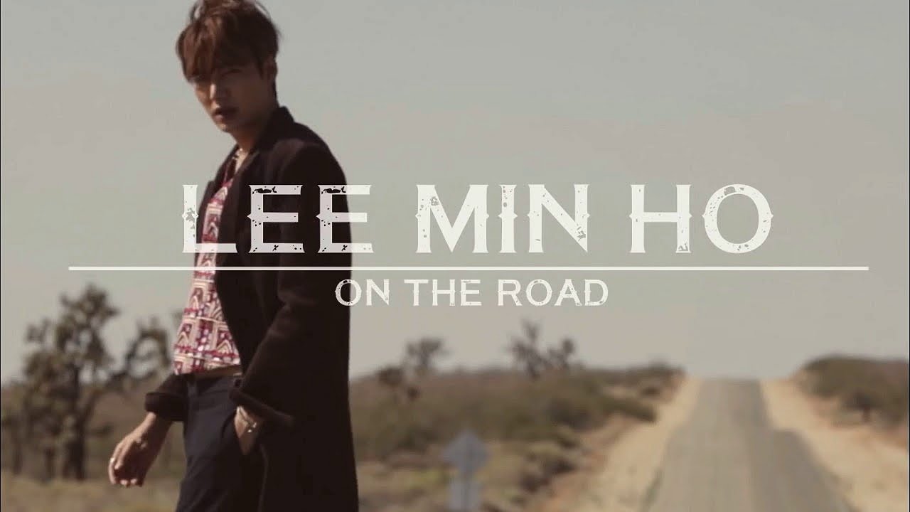 이민호 Lee Min Ho イ・ミンホ 李敏鎬 ON THE ROAD - The Trip
