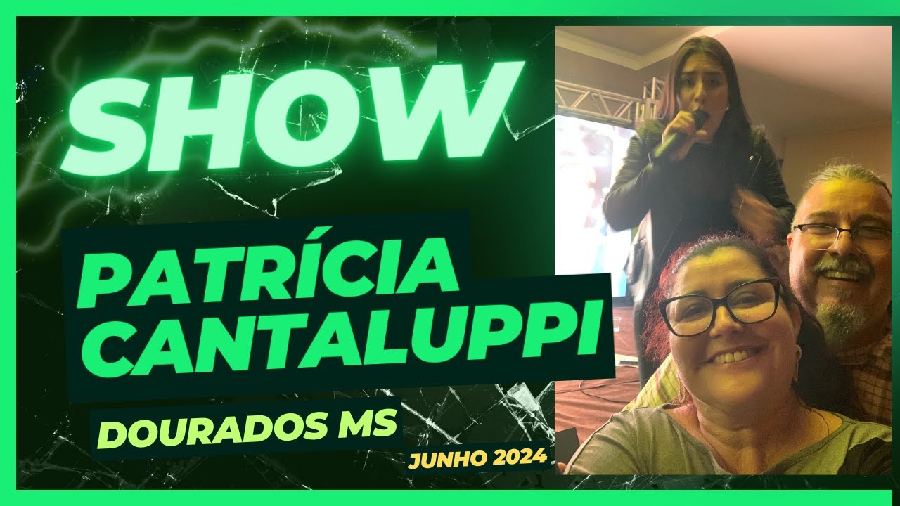 SHOW PATRÍCIA CANTALUPPI EM DOURADOS JUNHO 2024