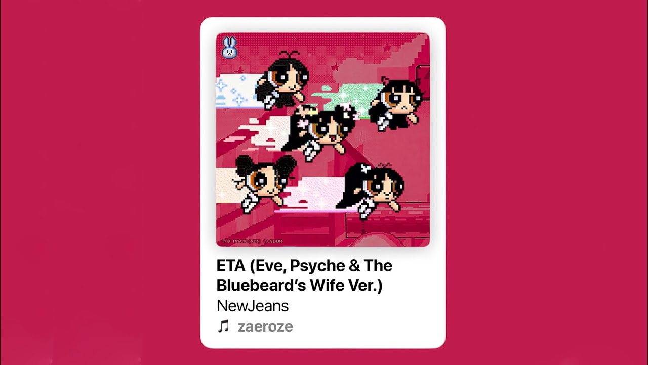 NewJeans - ETA (Eve, Psyche & The Bluebeard’s Wife Ver.)