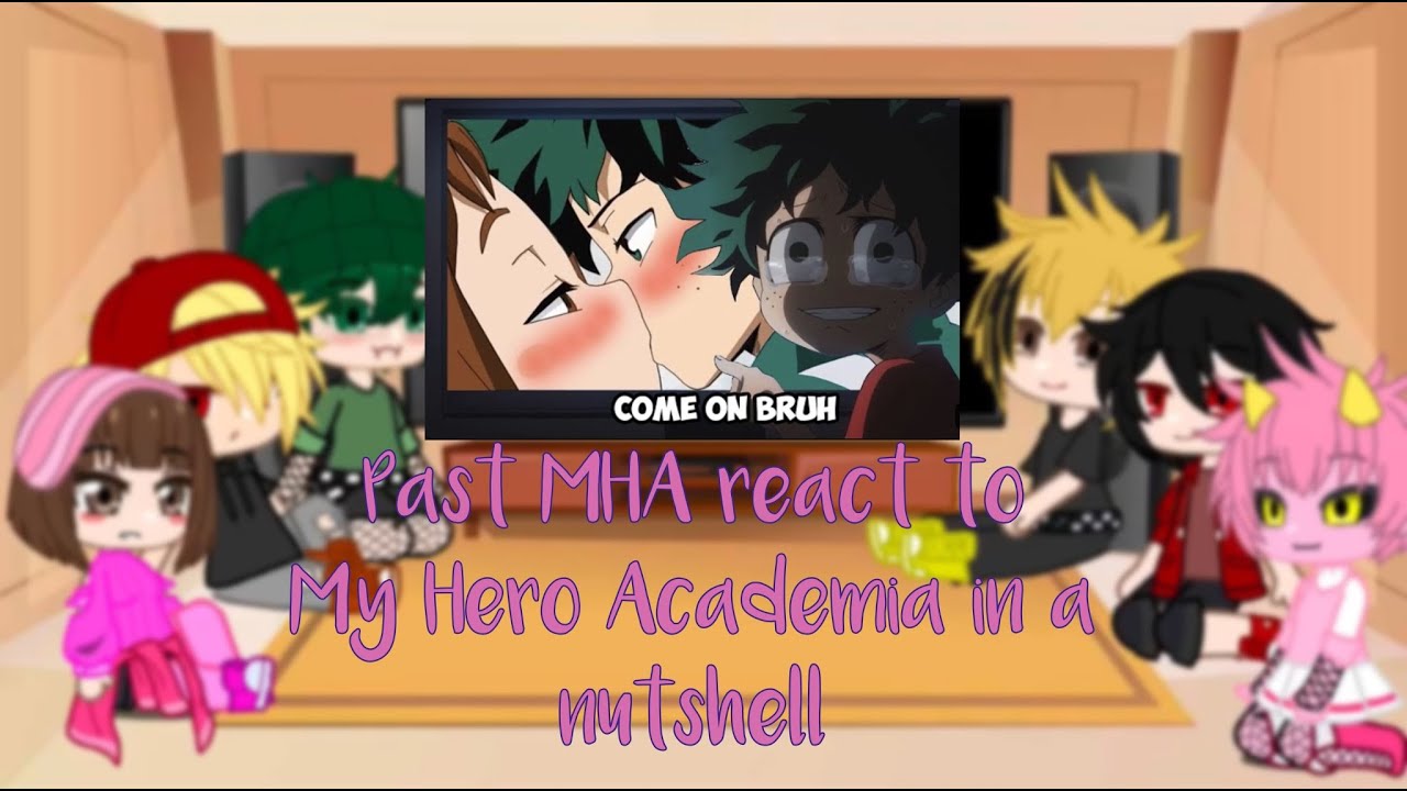 Past MHA react to My Hero Academia in A Nutshell | slight bkdk and izuocha | Part 1/5