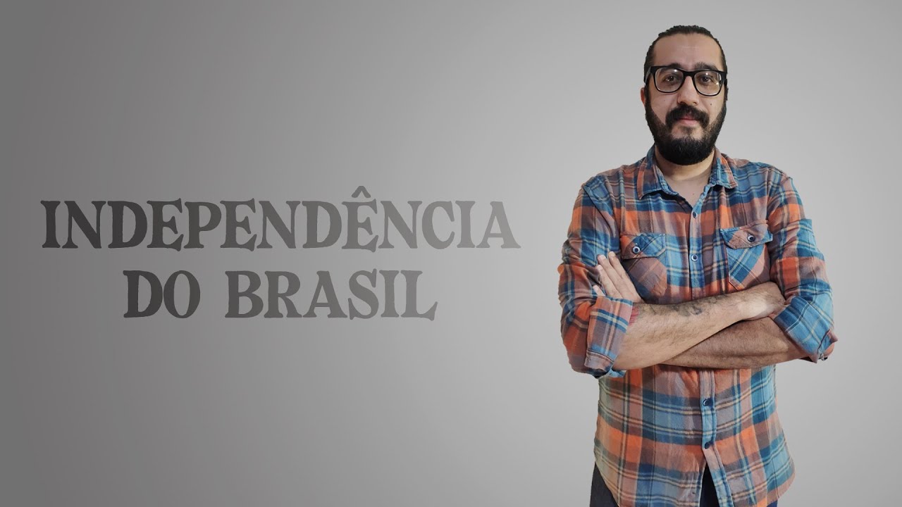 História - Independência do Brasil - ENEM UERJ FUVEST UNICAMP