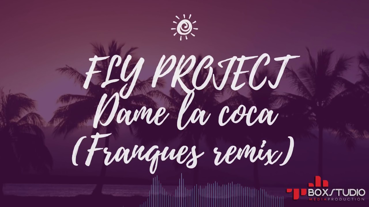 Fly Project - Dame (Franques Remix)