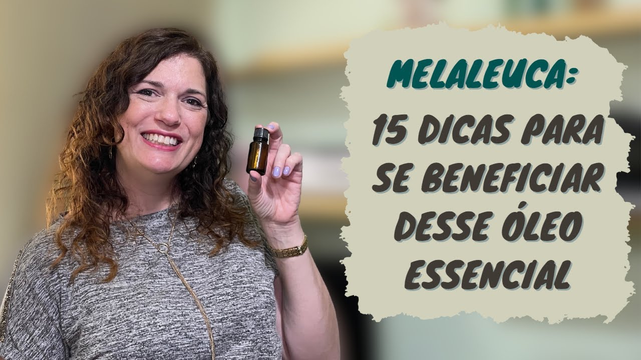 Melaleuca (TeaTree): 15 Dicas para se Beneficiar desse &Oacute;leo Essencial