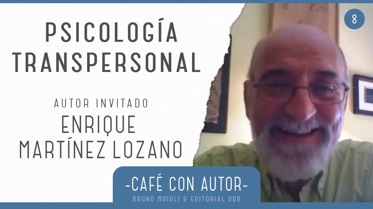 Psicología Transpersonal con Enrique Martínez Lozano l Café con autor #8