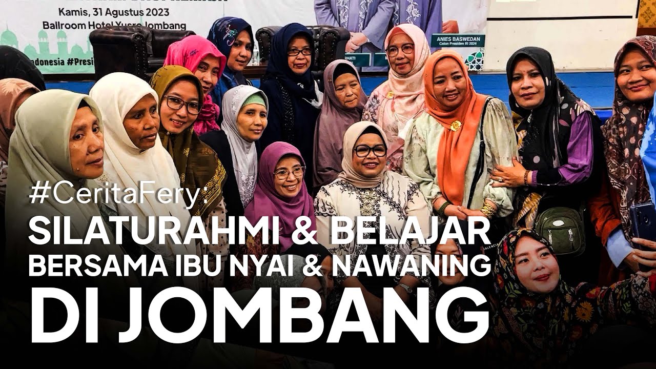 #CeritaFery : Silaturahmi & Belajar Bersama Ibu Nyai & Nawaning di Jombang