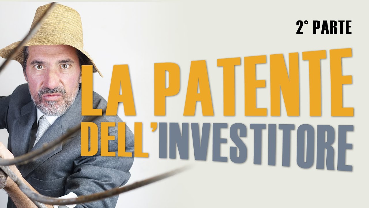 Investire da ZERO - corso gratuito - La Patente dell'Investitore (2&deg; parte)