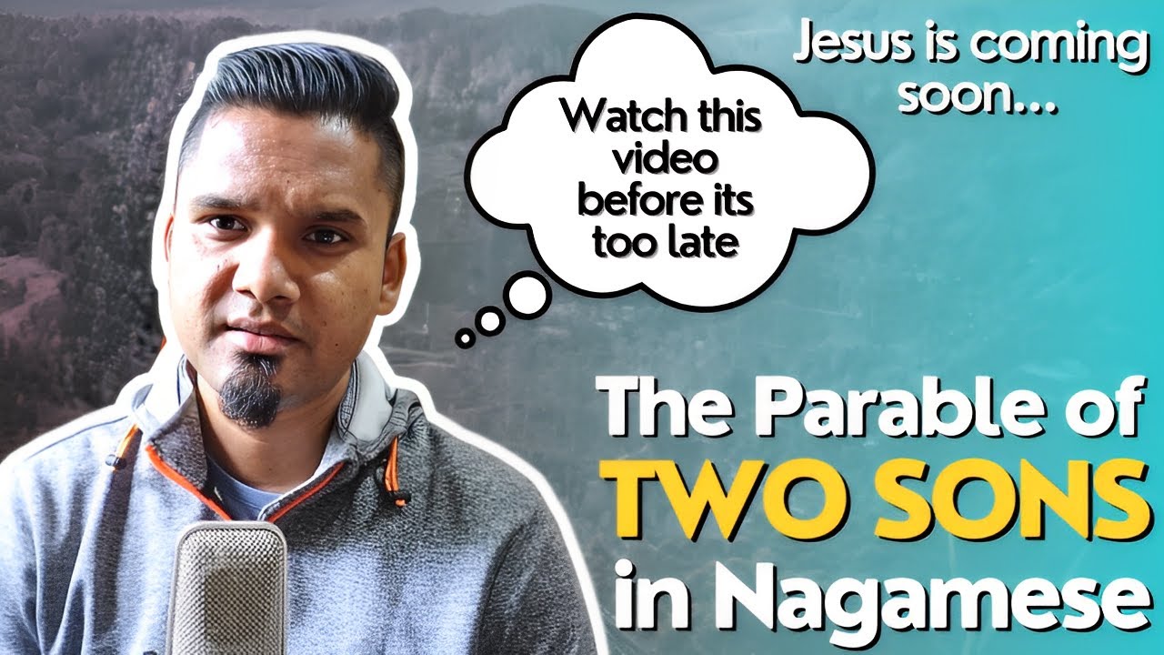 The Parable of Two Sons in Nagamese By Raj Chetri